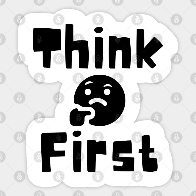 Think First Sticker by Claudia Williams Apparel